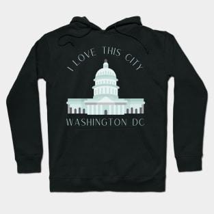 I love this city My home Washington DC USA city tall monument dc statehood Hoodie